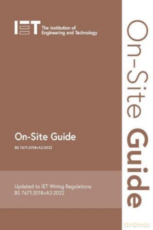 On-Site Guide (BS 7671:2018+A2:2022) (Electrical Regulations) - The Institution of Engineering and Technology [KSIĄŻKA]