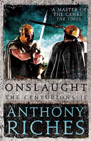 Onslaught: The Centurions II - Anthony Riches [KSIĄŻKA]