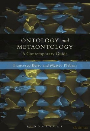 Ontology and Metaontology: A Contemporary Guide - Francesco Berto and Matteo Plabani [KSIĄŻKA]