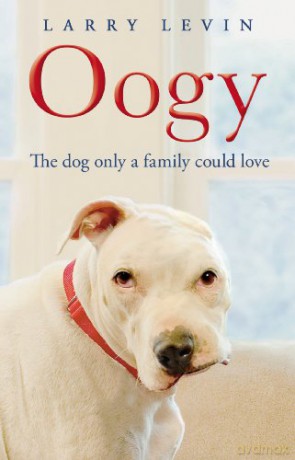 Oogy: The Dog Only a Family Could Love - Laurence Levin [KSIĄŻKA]