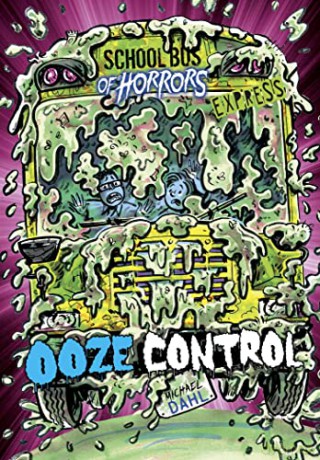 Ooze Control - Express Edition (School Bus of Horrors - Express Edition) - Michael Dahl [KSIĄŻKA]