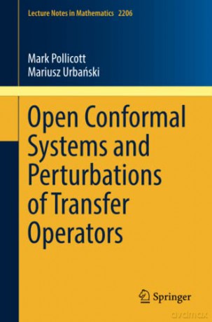 Open Conformal Systems and Perturbations of Transfer Operators: 2206 (Lecture Notes in Mathematics, 2206) - Mariusz Urbański [KSIĄŻKA]