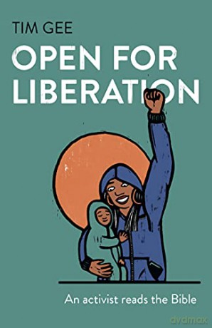 Open for Liberation: An activist reads the Bible - Tim Gee [KSIĄŻKA]