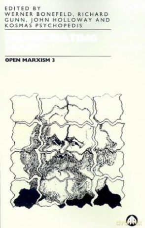 OPEN MARXISM 3: Emancipating Marx: 03 - Werner Bonefeld [KSIĄŻKA]