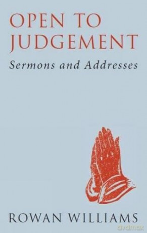 Open to Judgement: Sermons and Addresses - Rowan Williams [KSIĄŻKA]