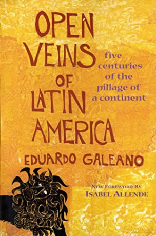 Open Veins of Latin America: Five Centuries of the Pillage of a Continent - Eduardo Galeano [KSIĄŻKA]