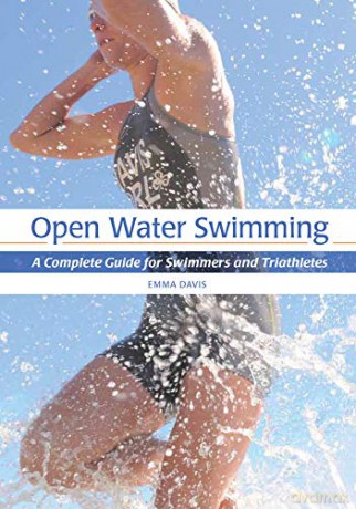 Open Water Swimming: A Complete Guide for Swimmers and Triathletes - Emma Davis [KSIĄŻKA]