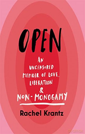 OPEN: An Uncensored Memoir of Love, Liberation and Non-Monogamy - Rachel Krantz [KSIĄŻKA]