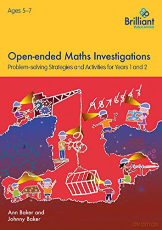 Open-ended Maths Investigations for 5-7 Year Olds: Maths Problem-solving Strategies for Years 1-2 - Ann Baker [KSIĄŻKA]