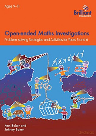 Open-ended Maths Investigations for 9-11 Year Olds: Maths Problem-solving Strategies for Years 5-6 - Ann Baker [KSIĄŻKA]