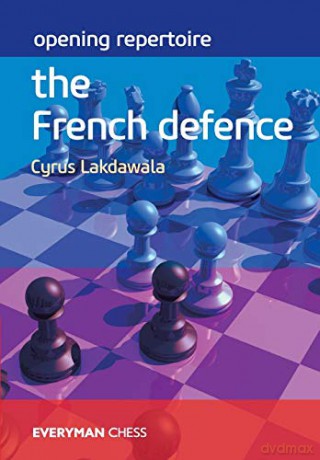 Opening Repertoire: The French Defence (Everyman Chess) - Cyrus Lakdawala [KSIĄŻKA]
