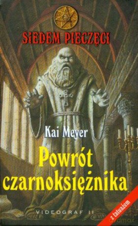 Siedem pieczęci. Powrót czarnoksiężnika - Kai Meyer [KSIĄŻKA]