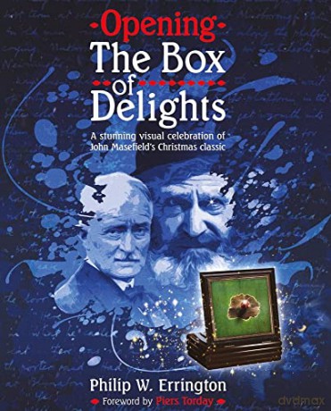 Opening The Box of Delights: A stunning visual celebration of of John Masefield's Christmas classic: A stunning visual celebration of John Masefield's Christmas classic - Dr Philip W. Errington [KSIĄŻKA]