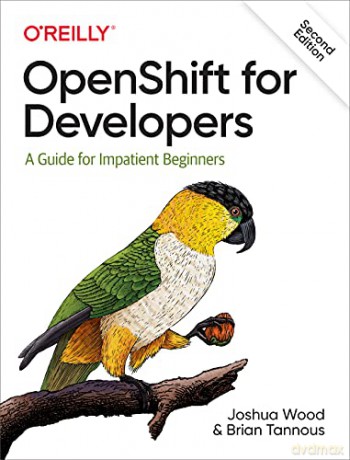 OpenShift for Developers: A Guide for Impatient Beginners - Brian Tannous [KSIĄŻKA]