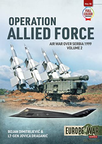 Operation Allied Force Volume 2: Air War Over Serbia, 1999 (Europe@war) - Bojan Dimitrejevic [KSIĄŻKA]