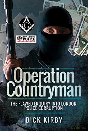 Operation Countryman: The Flawed Enquiry into London Police Corruption - Dick Kirby [KSIĄŻKA]