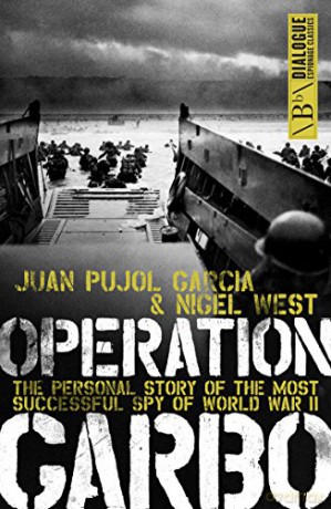 Operation Garbo: The Personal Story of the Most Successful Spy of World War II (Dialogue Espionage Classics) - Juan Pujol Garcia [KSIĄŻKA]