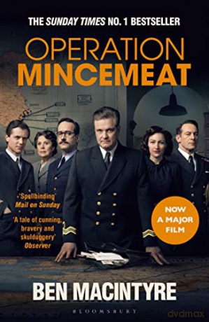Operation Mincemeat: The True Spy Story that Changed the Course of World War II - Ben Macintyre [KSIĄŻKA]