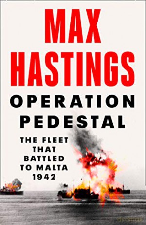 Operation Pedestal: A Times Book of the Year 2021 - Max Hastings [KSIĄŻKA]