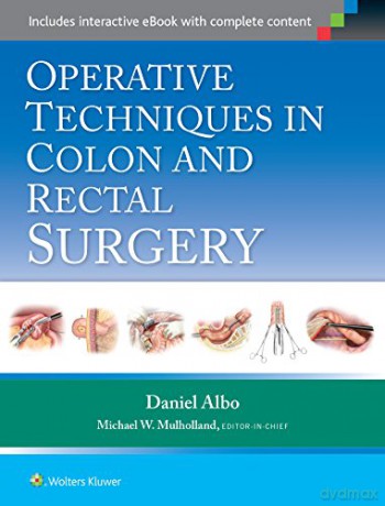 Operative Techniques in Colon and Rectal Surgery - Daniel Albo [KSIĄŻKA]