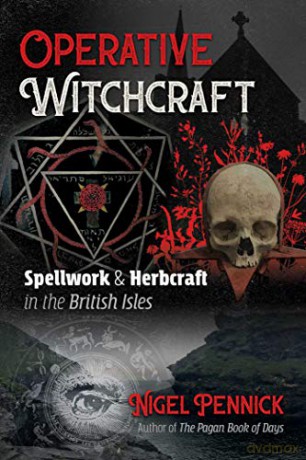 Operative Witchcraft: Spellwork and Herbcraft in the British Isles - Nigel Pennick [KSIĄŻKA]