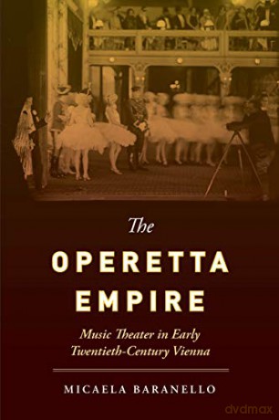 Operetta Empire: Music Theater in Early Twentieth-Century Vienna - Micaela [KSIĄŻKA]