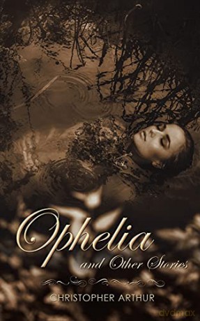 Ophelia and Other Stories - Christopher Arthur [KSIĄŻKA]