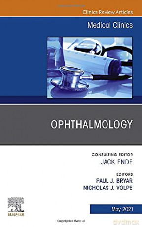 Ophthalmology, An Issue of Medical Clinics of North America (Volume 105-3) (The Clinics: Internal Medicine, Volume 105-3) - Nicholas J. Volpe MD [KSIĄŻKA]