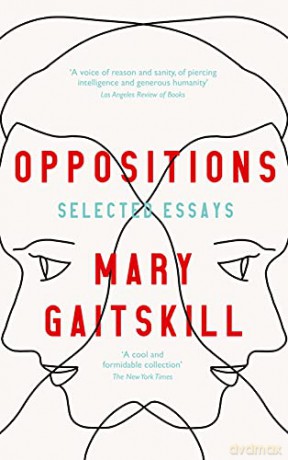 Oppositions: Selected Essays - Mary Gaitskill [KSIĄŻKA]