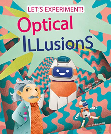 Optical Illusions: Let's Experiment! - Mattia Crivellini [KSIĄŻKA]