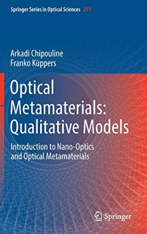 Optical Metamaterials: Qualitative Models: Introduction to Nano-Optics and Optical Metamaterials: 211 (Springer Series in Optical Sciences, 211) - Franko Küppers [KSIĄŻKA]