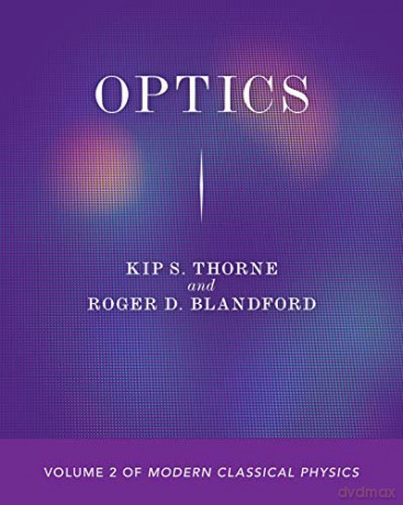 Optics: Volume 2 of Modern Classical Physics - Kip S. Thorne [KSIĄŻKA]