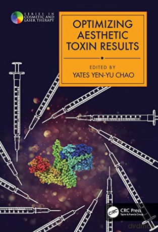 Optimizing Aesthetic Toxin Results (Series in Cosmetic and Laser Therapy) - Yates Yen-Yu Chao [KSIĄŻKA]