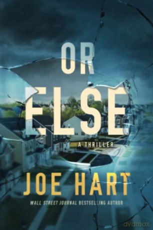 Or Else: A Thriller - Joe Hart [KSIĄŻKA]
