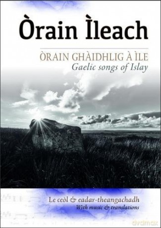 Orain Ileach: Gaelic Songs of Islay - Lynn MacDonald [KSIĄŻKA]