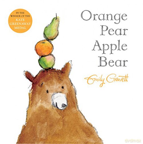Orange Pear Apple Bear - Emily Gravett [KSIĄŻKA]