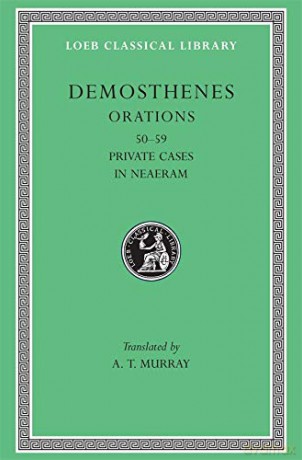 Orations, Volume VI: Orations 50-59: Private Cases. In Neaeram (Loeb Classical Library 351) - A. T. Murray [KSIĄŻKA]