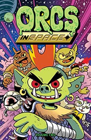 Orcs in Space Vol. 2, 2 (Orcs in Space, 2): Volume 2 - Justin Roiland [KSIĄŻKA]