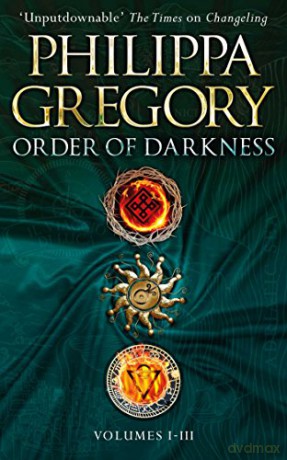Order of Darkness: Volumes i-iii - Philippa Gregory [KSIĄŻKA]