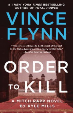 Order to Kill: A Novelvolume 15 (Mitch Rapp Novel) - Kyle Mills [KSIĄŻKA]