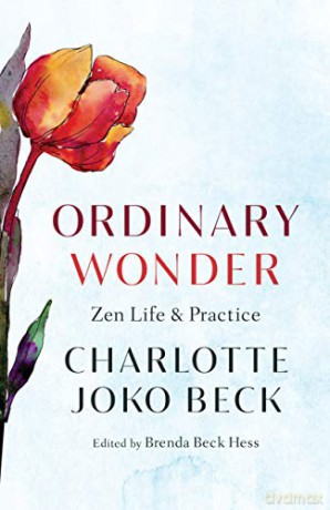 Ordinary Wonder: Zen Life and Practice - Charlotte Joko Beck [KSIĄŻKA]