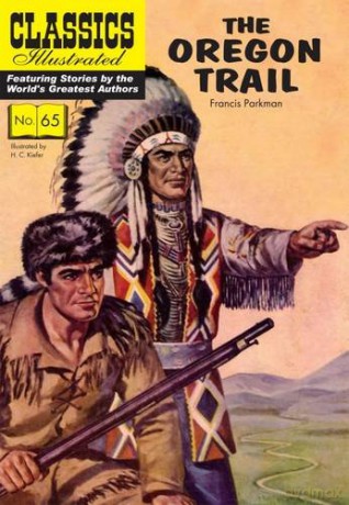 Oregon Trail (Classics Illustrated) - Francis Parkman [KSIĄŻKA]