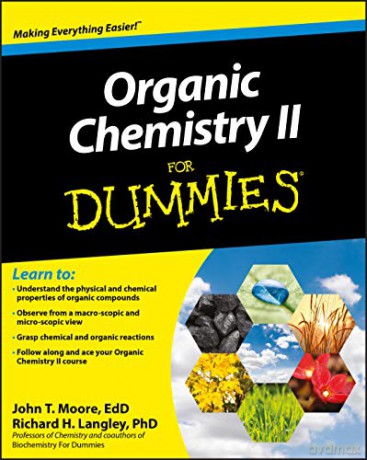 Organic Chemistry II For Dummies - John T. Moore [KSIĄŻKA]
