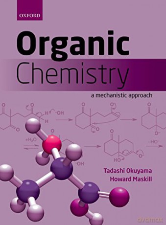 Organic Chemistry: A mechanistic approach - Tadashi Okuyama [KSIĄŻKA]