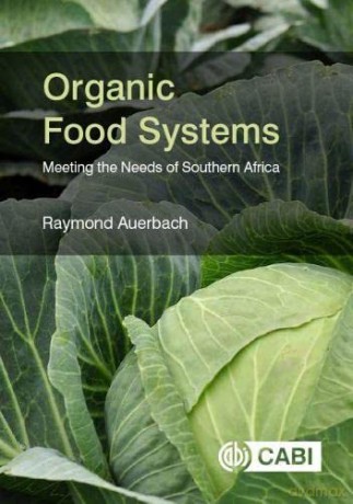 Organic Food Systems: Meeting the Needs of Southern Africa - Dr Raymond Auerbach [KSIĄŻKA]