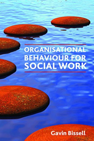 Organisational behaviour for social work - Gavin Bissell [KSIĄŻKA]