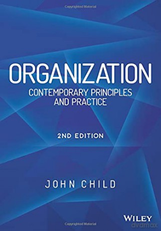 Organization: Contemporary Principles and Practice, 2nd Edition - John Child [KSIĄŻKA]