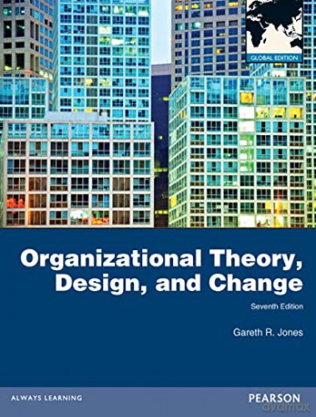 Organizational Theory, Design, and Change: Global Edition - Gareth R Jones [KSIĄŻKA]