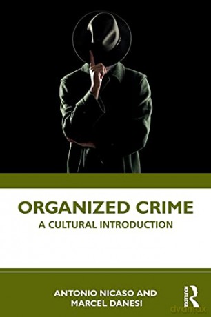 Organized Crime: A Cultural Introduction - Antonio Nicaso [KSIĄŻKA]