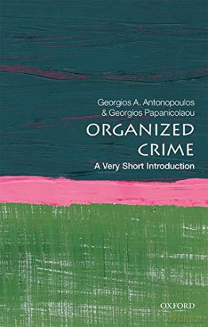 Organized Crime: A Very Short Introduction (Very Short Introductions) - Georgios A Antonopoulos [KSIĄŻKA]